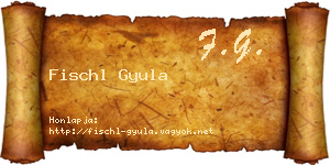 Fischl Gyula névjegykártya